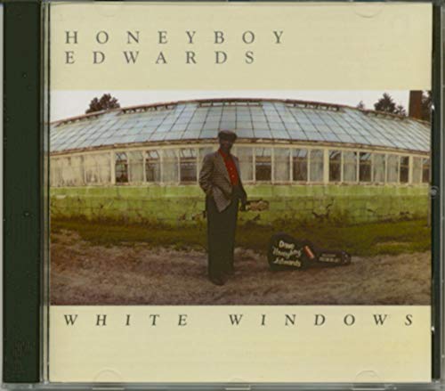 EDWARDS, HONEYBOY  - WHITE WINDOWS