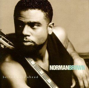 BROWN, NORMAN  - BETTER DAYS AHEAD