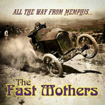 THE FAST MOTHERS - ALL THE WAY FROM MEMPHIS [CD]