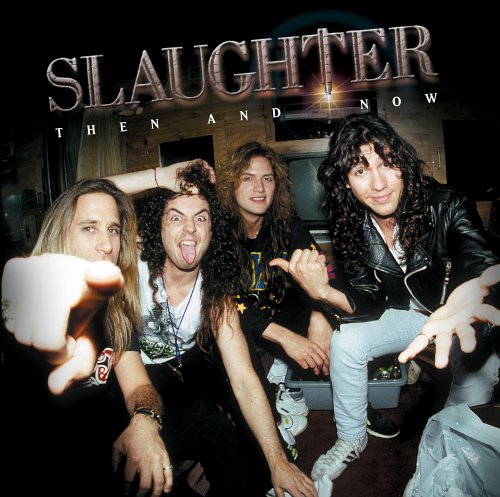 SLAUGHTER  - THEN & NOW