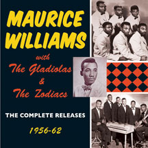 MAURICE WILLIAMS & THE GLADIOLAS AND THE ZODIACS - COMPLETE RELEASES 1956-62 [CD]