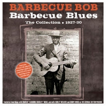 BARBECUE BOB - BARBECUE BLUES: THE COLLECTION 1927-30 [CD]