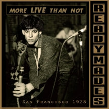 THE READYMADES - MORE LIVE THAN NOT: SAN FRANCISCO 1978 [CD]
