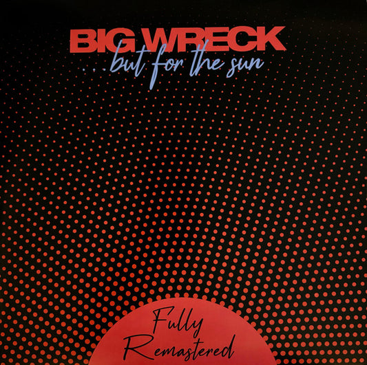 BIG WRECK - ...BUT FOR THE SUN