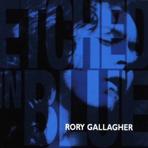 GALLAGHER, RORY - ETCHED IN BLUE