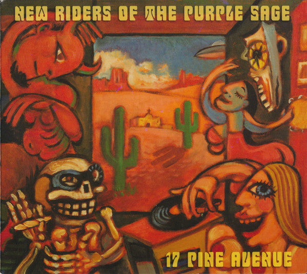 NEW RIDERS OF THE PURPLE SAGE  - 17 PINE AVENUE