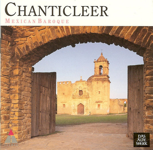 CHANTICLEER  - MEXICAN BAROQUE