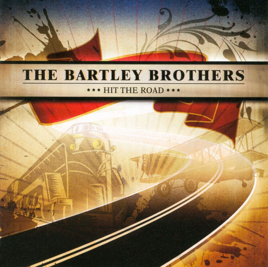BARTLEY BROTHERS  - HIT THE ROAD