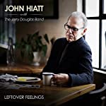 HIATT, JOHN & JERRY DOUGLAS BAND - LEFTOVER FEELINGS (VINYL)