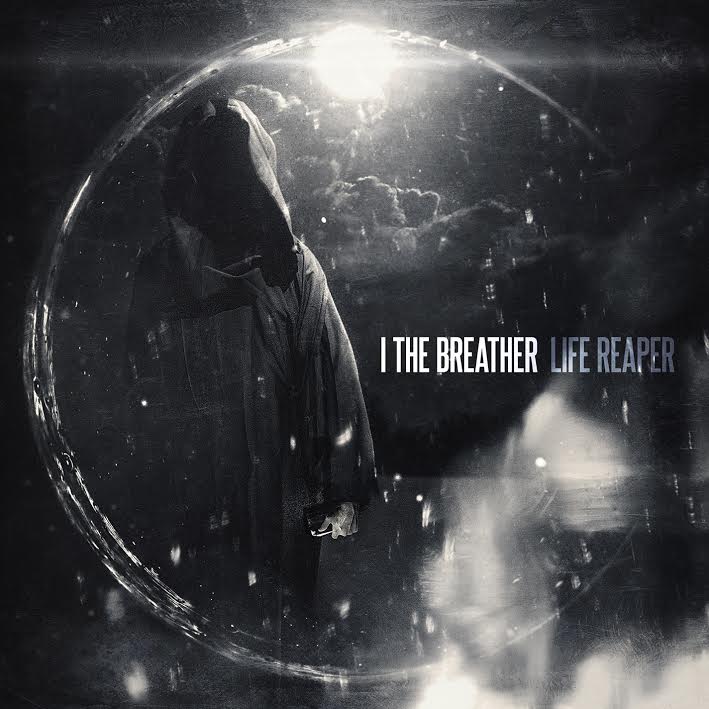 I THE BREATHER  - LIFE REAPER