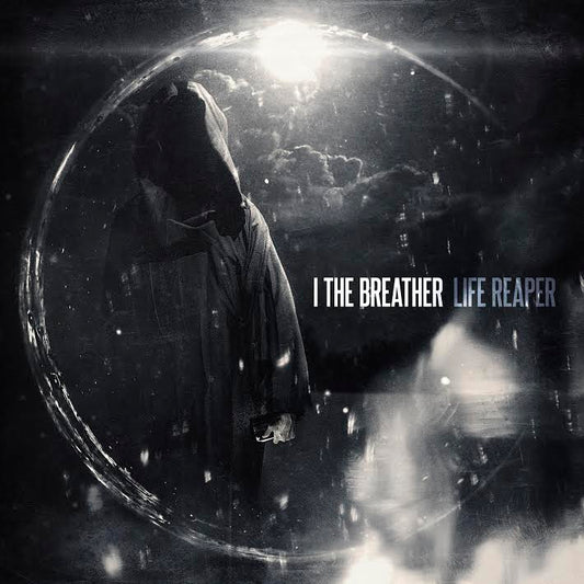 I THE BREATHER  - LIFE REAPER