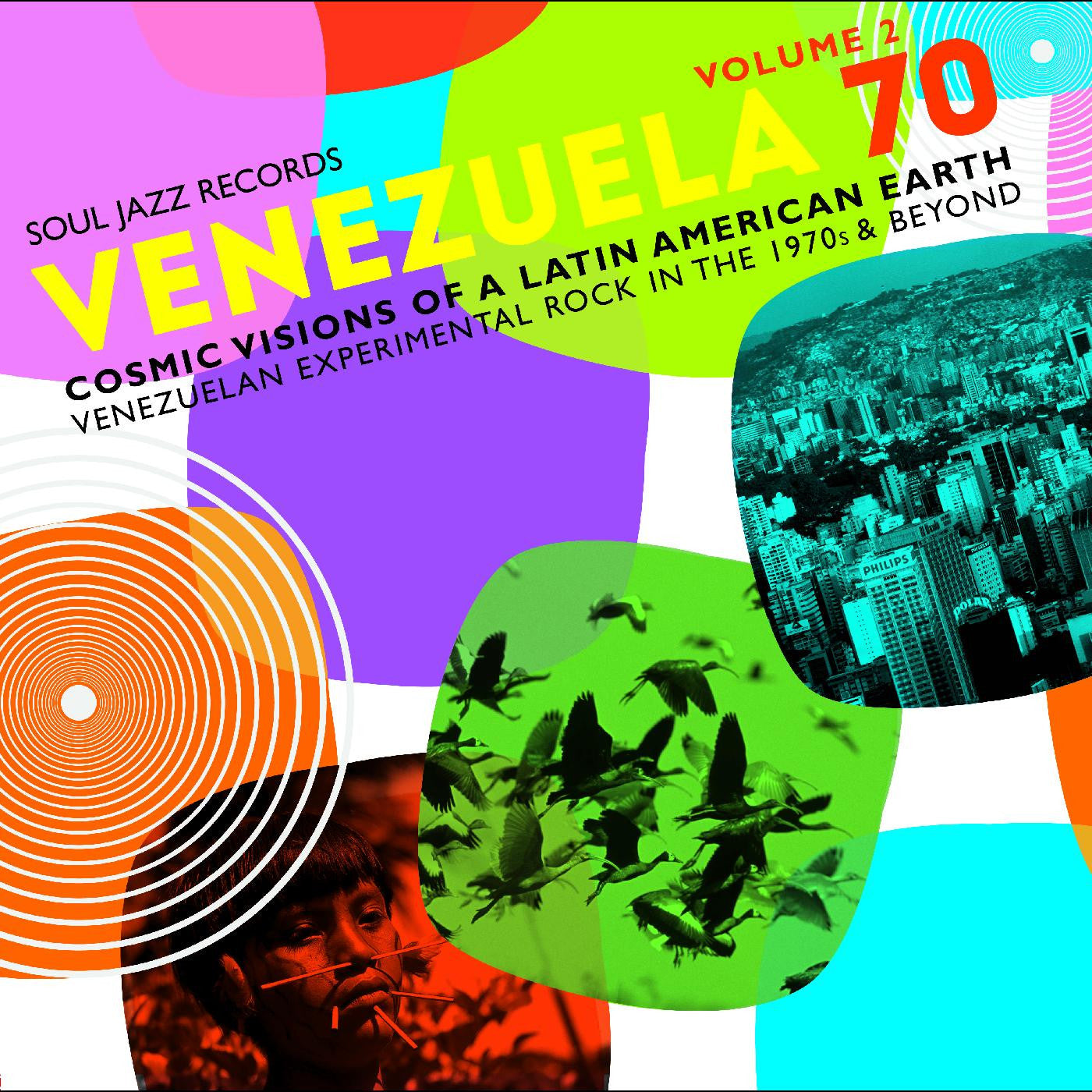 SOUL JAZZ RECORDS PRESENTS - VENEZUELA 70 VOL.2 - COSMIC VISIONS OF A LATIN AMERICAN EARTH: VENEZUELAN ROCK IN THE 1970S & BEYOND