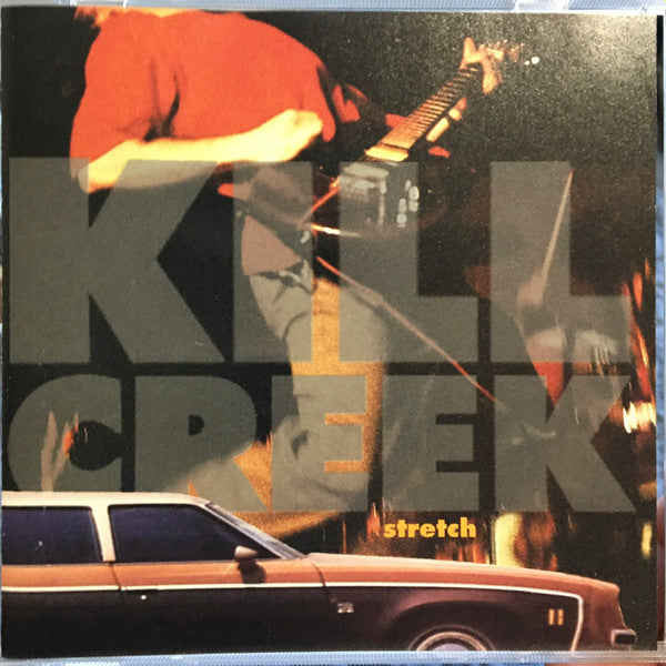 KILL CREEK  - STRETCH