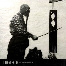 TIGERLEECH - MELANCHOLY BRIDGE [CD]