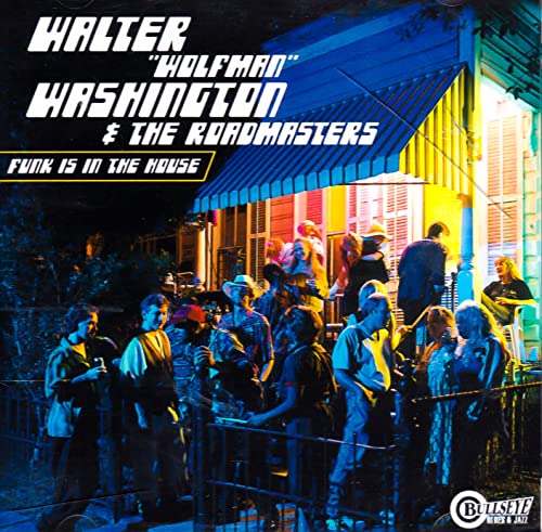 WASHINGTON, WALTER WOLFMAN - FUNK IS IN THE HOUSE