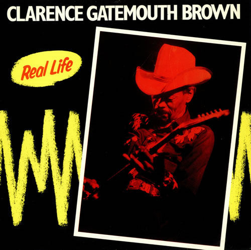 BROWN, CLARENCE GATEMOUTH  - REAL LIFE