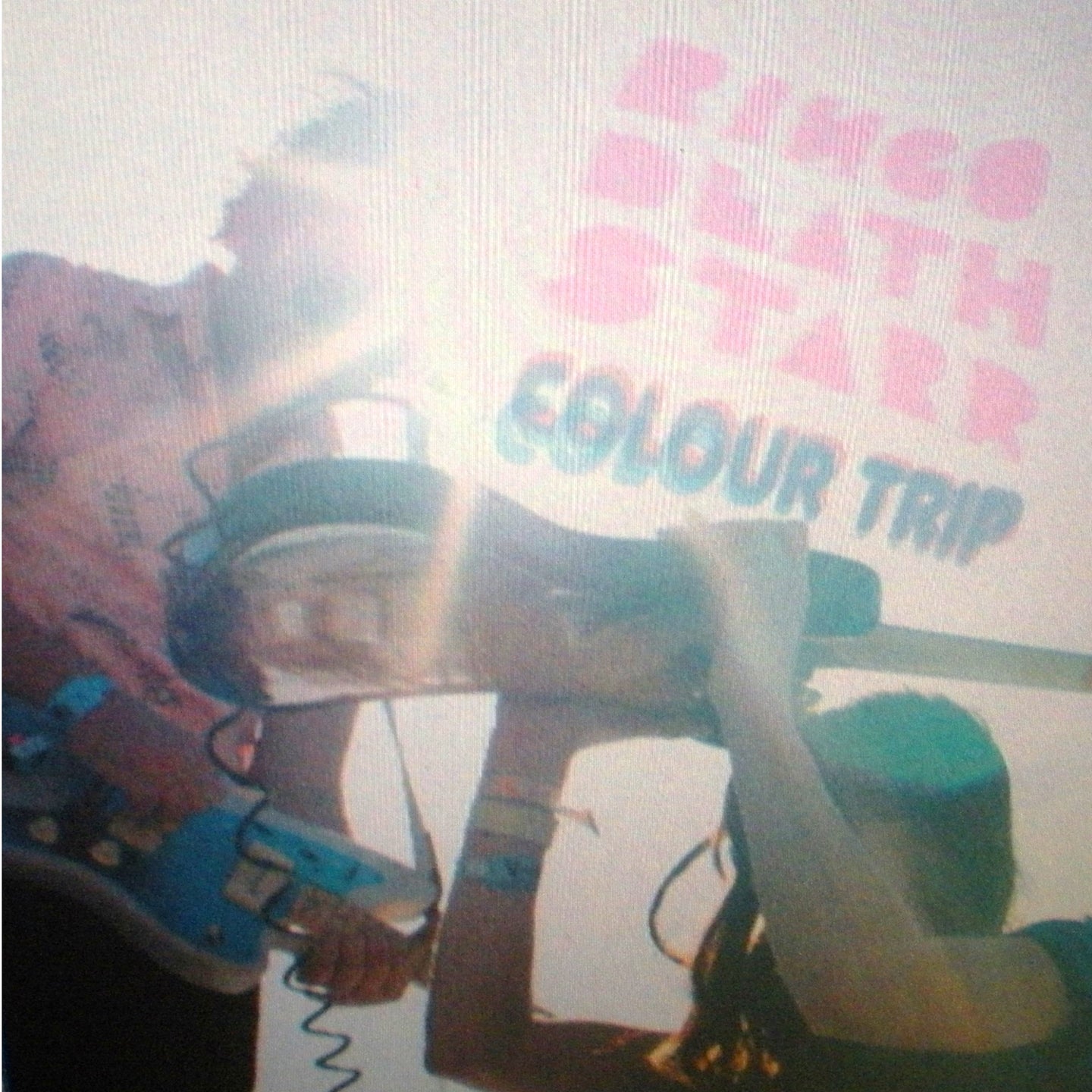 RINGO DEATHSTARR  - COLOUR TRIP