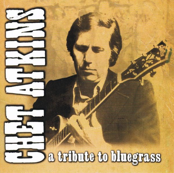 ATKINS, CHET  - TRIBUTE TO BLUEGRASS
