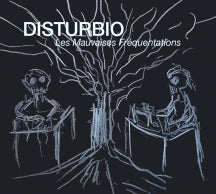DISTURBIO - LES MAUVAISES FR├®QUENTATIONS [CD]