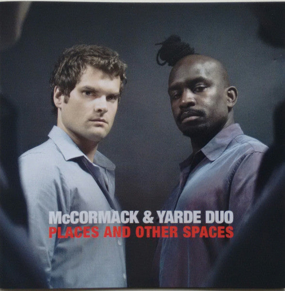 MCCORMACK, & YARDE DUO  - PLACES & OTHER SPACES