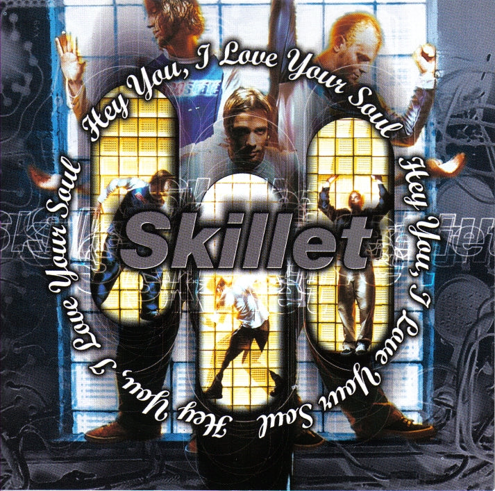 SKILLET  - HEY YOU, I LOVE YOUR SOUL