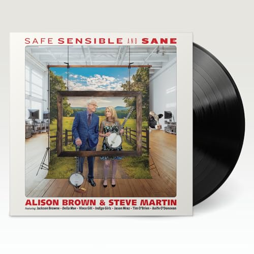 ALISON BROWN & STEVE MARTIN - SAFE, SENSIBLE AND SANE (VINYL)