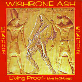 WISHBONE ASH  - LIVING PROOF: LIVE IN CHICAGO