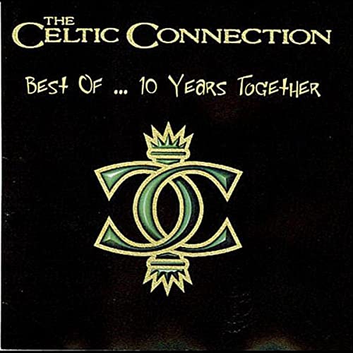 CELTIC CONNECTION - BEST OF: 10 YEARS TOGETHER