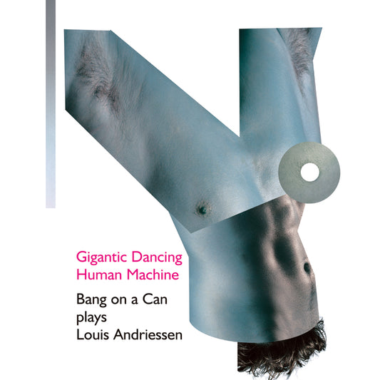 BANG ON A CAN  - HUMAN MACHINE