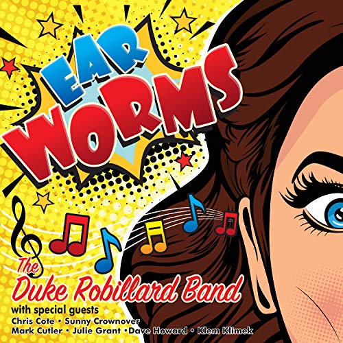 ROBILLARD, DUKE BAND - EAR WORMS