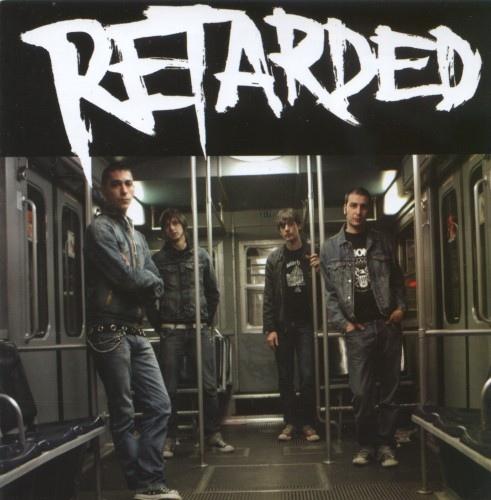 RETARDED  - GOES LOUDER