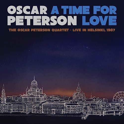 OSCAR PETERSON - A TIME FOR LOVE: THE OSCAR PETERSON QUARTET - LIVE IN HELSINKI, 1987 (VINYL)