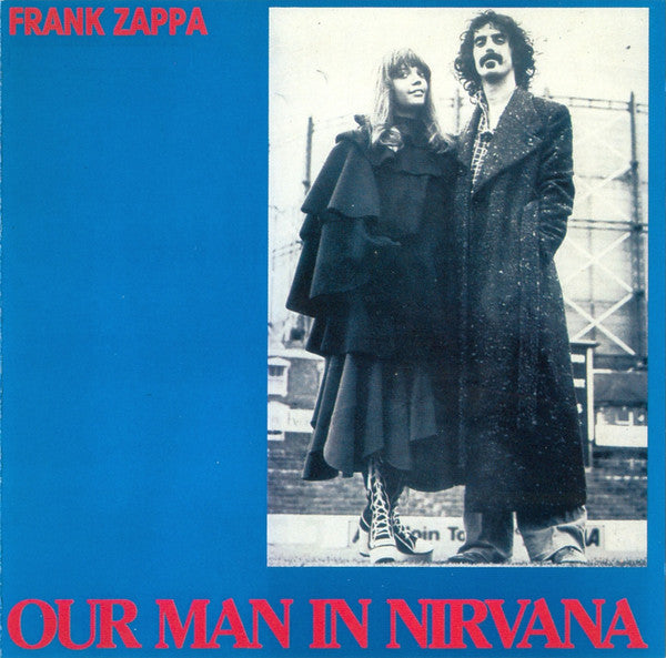 ZAPPA, FRANK  - OUR MAN IN NIRVANA