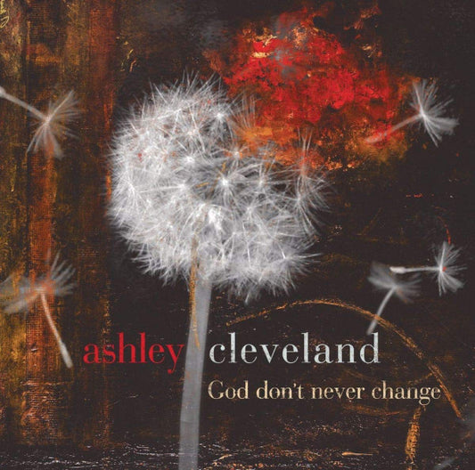CLEVELAND, ASHLEY  - GOD DON'T NEVER CHANGE
