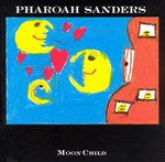 SANDERS, PHAROAH  - MOONCHILD