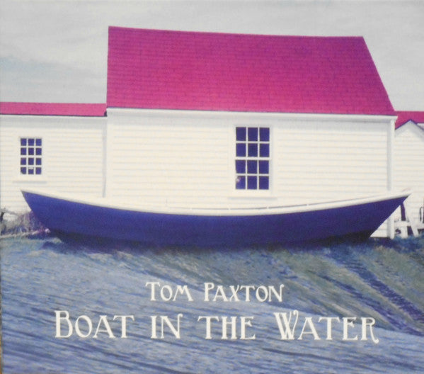 PAXTON, TOM  - BOAT IN THE WATER