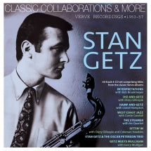 STAN GETZ - CLASSIC COLLABORATIONS & MORE: VERVE RECORDINGS 1953-57 [CD]