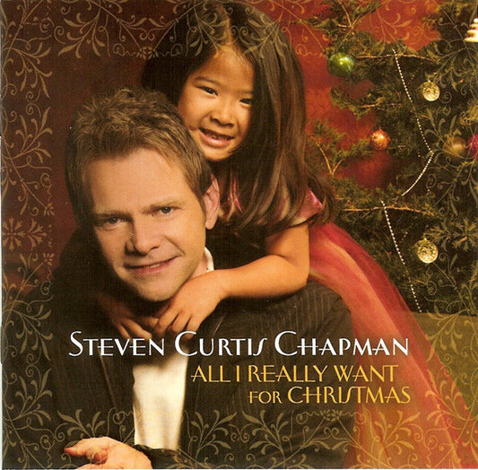 CHAPMAN, STEVEN CURTIS  - ALL I REALLY WANT FOR CHRISTMAS