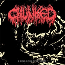 CHUNKED - INHALING THE INFESTATION [CD]