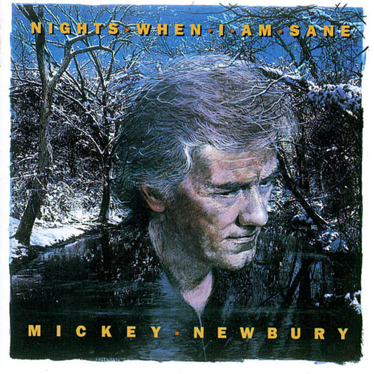 NEWBURY, MICKEY  - NIGHTS WHEN I AM SANE