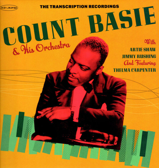 COUNT BASIE & HIS ORCHESTRA* WITH ARTIE SHAW, JIMMY RUSHING AND FEATURING THELMA CARPENTER - THE TRANSCRIPTION RECORDINGS