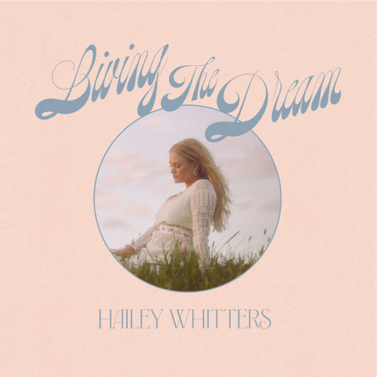 WHITTERS, HAILEY  - LIVING THE DREAM (DLX)(17 TRACKS)