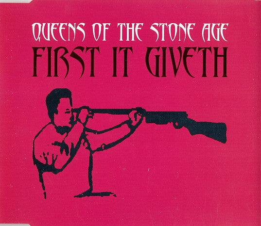 QUEENS OF THE STONE AGE  - FIRST IT GIVETH (UK CD#2)