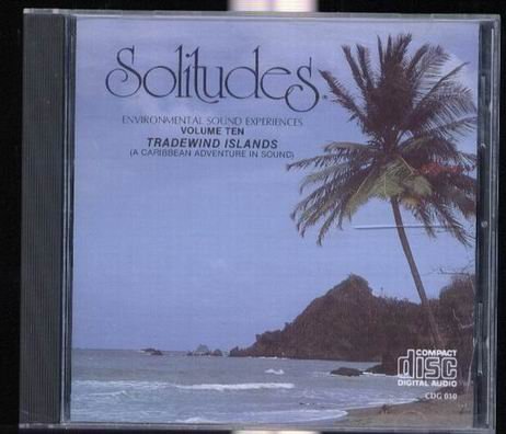 DAN GIBSON'S SOLITUDES - TRADEWIND ISLANDS (A CARIBBEAN ADVENTURE IN SOUND)