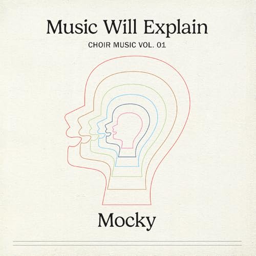 MOCKY - MUSIC WILL EXPLAIN (CHOIR MUSIC VOL. 1) [VINYL]
