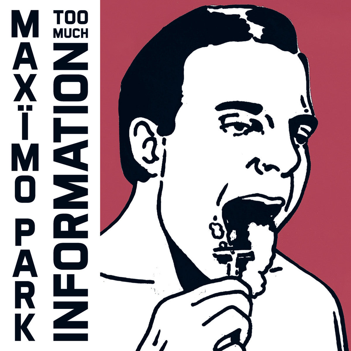 MAXIMO PARK  - TOO MUCH INFORMATION