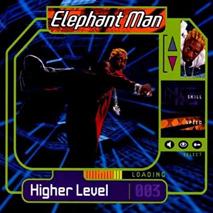 ELEPHANT MAN  - HIGHER LEVEL