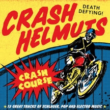 CRASH HELMUTS - CRASH COURSE [CD]