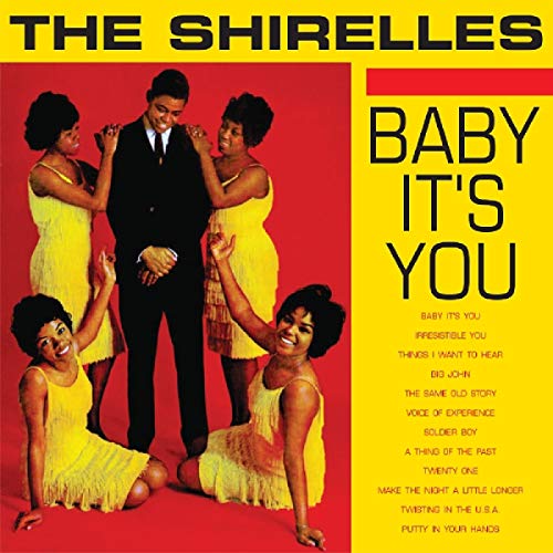 THE SHIRELLES - BABY IT'S YOU