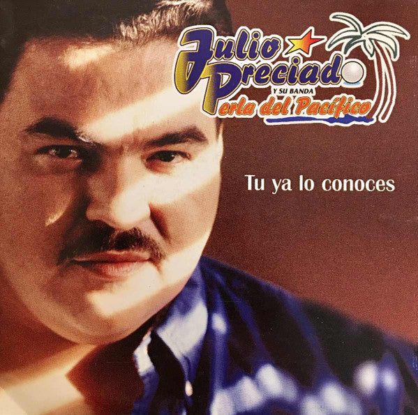 PRECIADO, JULIO  - TU YA LO CONOCES (LATIN)